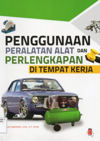 Image of Penggunaan Peralatan Alat dan Perlengkapan di Tempat Kerja