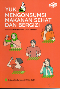 Image of Yuk Mengkonsumsi Makanan Sehat dan Bergizi Panduan Makan Sehat untuk Remaja