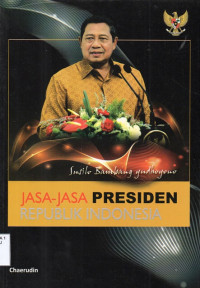 Image of Jasa Jasa Presiden Republik Indonesia Susilo Bambang Yudhoyono