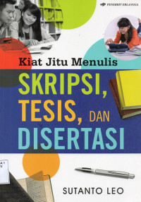 Image of Kiat Jitu Menulis Skripsi, Tesis dan Disertasi