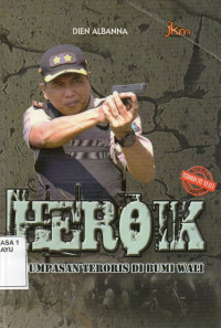 Image of Heroik Penumpas Teroris di Bumi Wali
