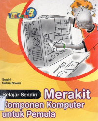 Image of Belajar Sendiri Merakit Komponen Komputer untuk Pemula