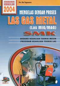 Image of Mengelas dengan Proses Las Gas Metal ( Las MIG/MAG )