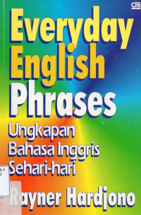 Image of Everyday English Phrases : Ungkapan Bahasa Inggris Sehari-hari