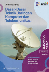Image of Dasar - Dasar Teknik Jaringan Komputer dan Telekomunikasi Kelas X Volume 1