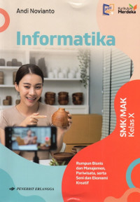 Image of Informatika ( Rumpun Bisnis dan Manajemen, Pariwisata, serta Seni dan Ekonomi Kreatif ) Kelas X