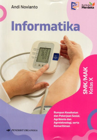 Image of Informatika ( Rumpun Kesehatan dan Pekerjaan Sosial, Agribisnis dan Agroteknologi serta Kemaritiman ) Kelas X